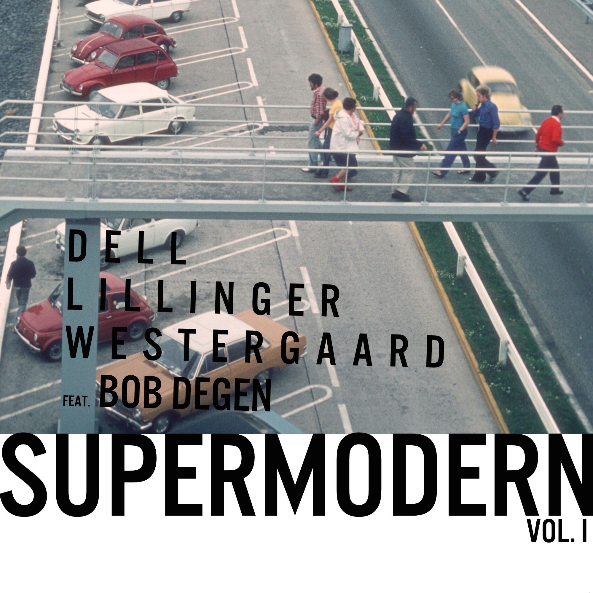 Supermodern Vol 1 / Dell / Lillinger / Westergaard feat. Bob Degen